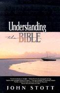Understanding the Bible - Stott, John R W, Dr.