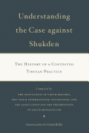Understanding the Case Against Shukden: The History of a Contested Tibetan Practice
