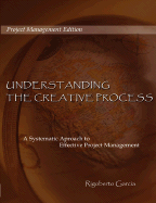 Understanding the Creative Process - Garcia, Rigoberto, PhD