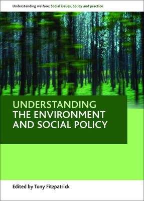 Understanding the Environment and Social Policy - Fitzpatrick, Tony (Editor)