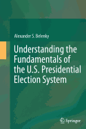 Understanding the Fundamentals of the U.S. Presidential Election System
