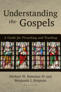 Understanding the Gospels: A Guide for Preaching and Teaching