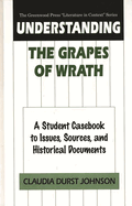 Understanding the Grapes of Wrath: A Student Casebook to Issues, Sources, and Historical Documents