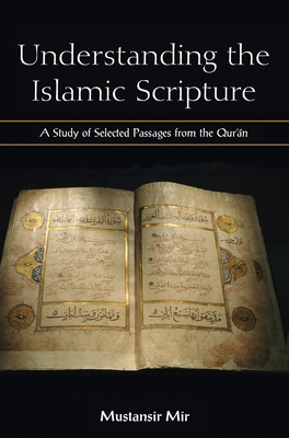 Understanding the Islamic Scripture - Mir, Mustansir