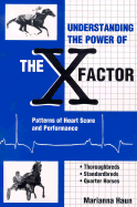 Understanding the Power of the X Factor