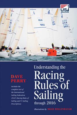 Understanding the Racing Rules of Sailing Through 2016 - Perry, Dave
