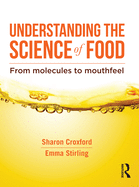 Understanding the Science of Food: From Molecules to Mouthfeel