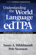 Understanding the World Language edTPA: Research Based Policy and Practice