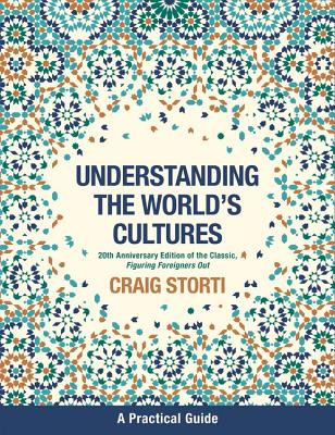 Understanding the World's Cultures: A Practical Guide - Storti, Craig