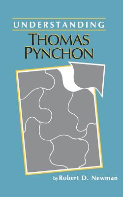 Understanding Thomas Pynchon - Newman, Robert D
