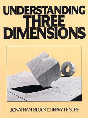 Understanding Three Dimensions - Block, Jonathan, and Leisure, Jerry