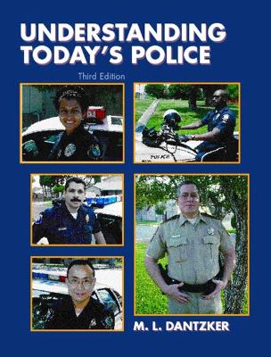 Understanding Today's Police - Dantzker, Mark L