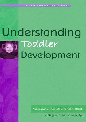 Understanding Toddler Development - Puckett, Margaret B, and Black, Janet K, and Moriarity, Joseph M