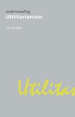 Understanding Utilitarianism - Mulgan, Tim