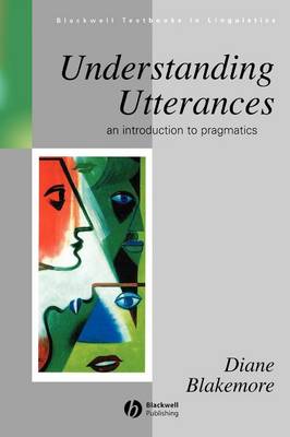 Understanding Utterances: An Introduction to Pragmatics - Blakemore, Diane