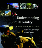 Understanding Virtual Reality: Interface, Application, and Design