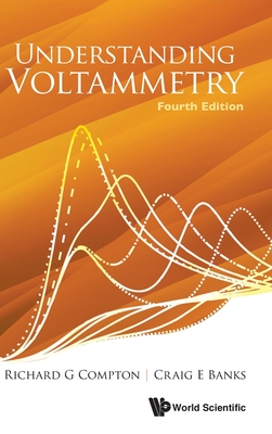 Understanding Voltammetry (Fourth Edition) - Compton, Richard Guy, and Banks, Craig E