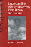Understanding Women s Recovery from Illness and Trauma