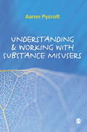 Understanding & Working with Substance Misusers