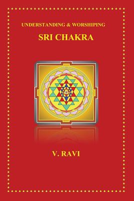 Understanding & Worshiping Sri Chakra - Ravi, V