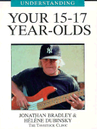 Understanding Your 15-17 Year-Olds
