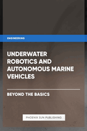 Underwater Robotics and Autonomous Marine Vehicles - Beyond the Basics