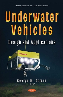 Underwater Vehicles: Design and Applications - Roman, George M. (Editor)