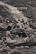 Undesigning the Bath