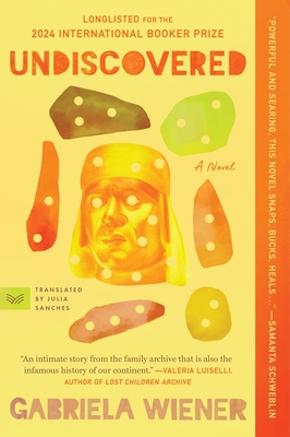 Undiscovered - Wiener, Gabriela, and Sanches, Julia (Translated by)