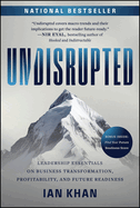 Undisrupted: Leadership Essentials on Business Transformation, Profitability, and Future Readiness