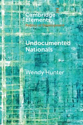 Undocumented Nationals: Between Statelessness and Citizenship - Hunter, Wendy