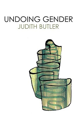 Undoing Gender - Butler, Judith, Professor