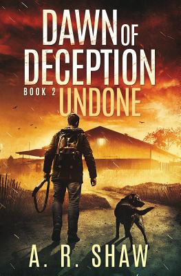 Undone: A Post-Apocalyptic Survival Thriller Series - Shaw, A R