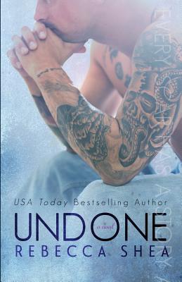 Undone - Shea, Rebecca