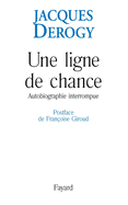 Une ligne de chance: Autobiographie interrompue