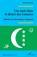 Une oasis dans le d�sert des Comores: Histoire et refondation citoyenne