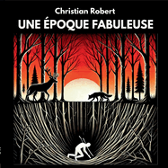 Une ?poque Fabuleuse: Recueil de fables contemporaines