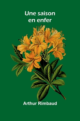 Une saison en enfer - Rimbaud, Arthur