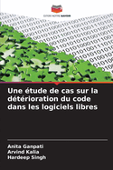 Une ?tude de cas sur la d?t?rioration du code dans les logiciels libres