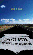 Uneasy Rider: The Interstate Way of Knowledge