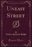 Uneasy Street (Classic Reprint)