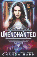 Unenchanted: An Unfortunate Fairy Tale