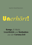 Unerh�rt!: Gedanken aus der Corona-Zeit