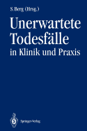 Unerwartete Todesfalle in Klinik Und Praxis