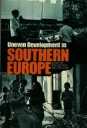 Uneven Development in Southern Europe: Studies of Accumulation, Class, Migration, and the State