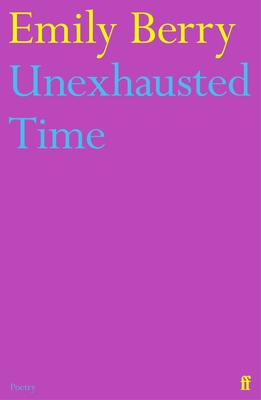 Unexhausted Time - Berry, Emily