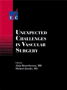 Unexpected Challenges in Vascular Surgery