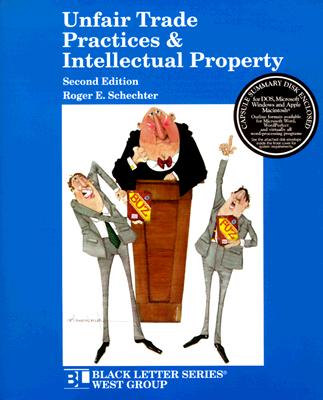 Unfair Trade Practices - Schechter, Roger E, and Schechter
