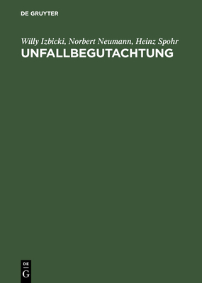 Unfallbegutachtung - Izbicki, W, and Neumann, Norbert, and Spohr, Heinz