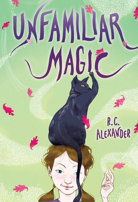Unfamiliar Magic - Alexander, R C